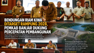 Bendungan Riam Kiwa Ditarget Rampung 2028,Pemkab Banjar Dukung Percepatan Pembangunan